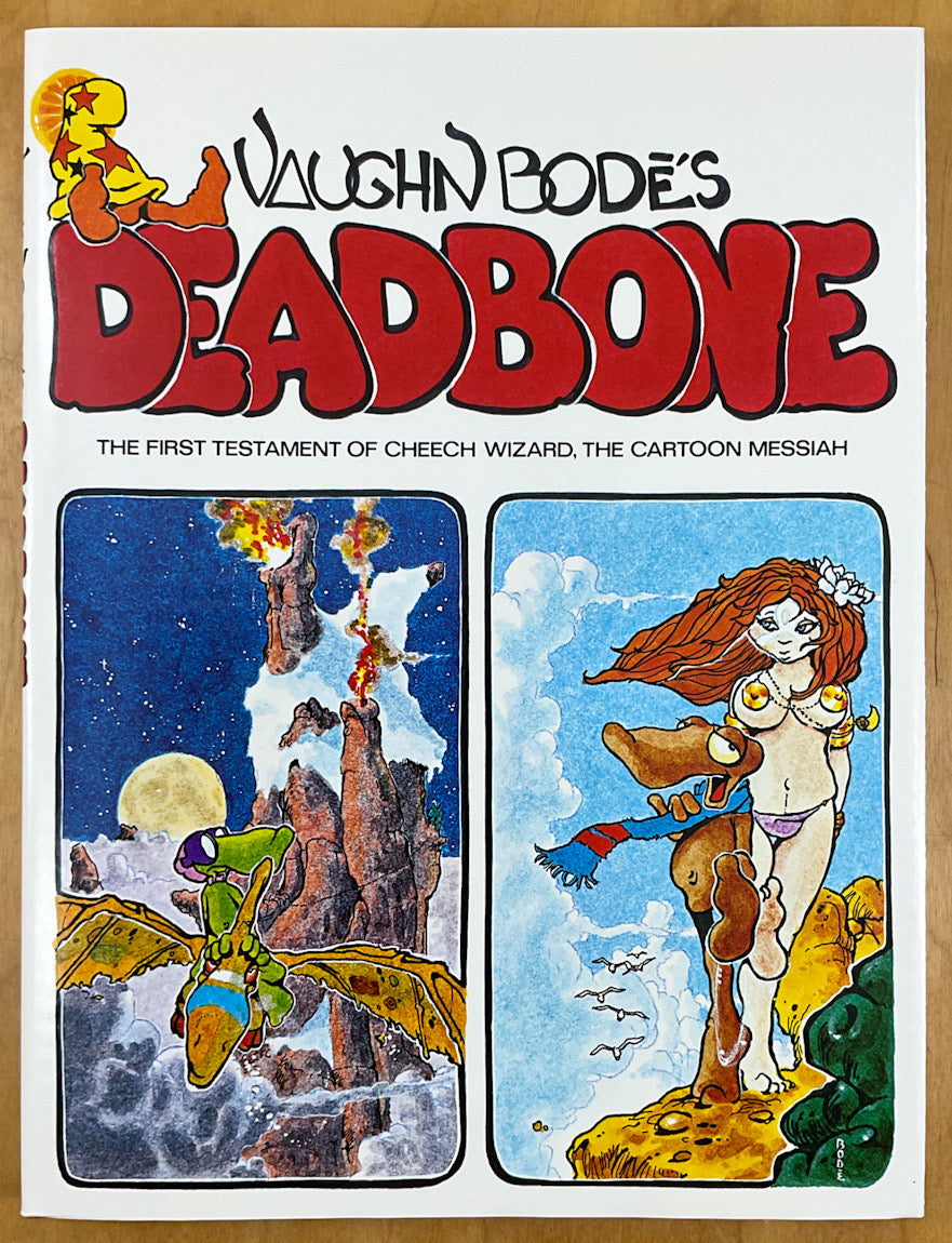 Vaughn Bode's Deadbone: The First Testament of Cheech Wizard, the Cartoon Messiah - Hardcover First