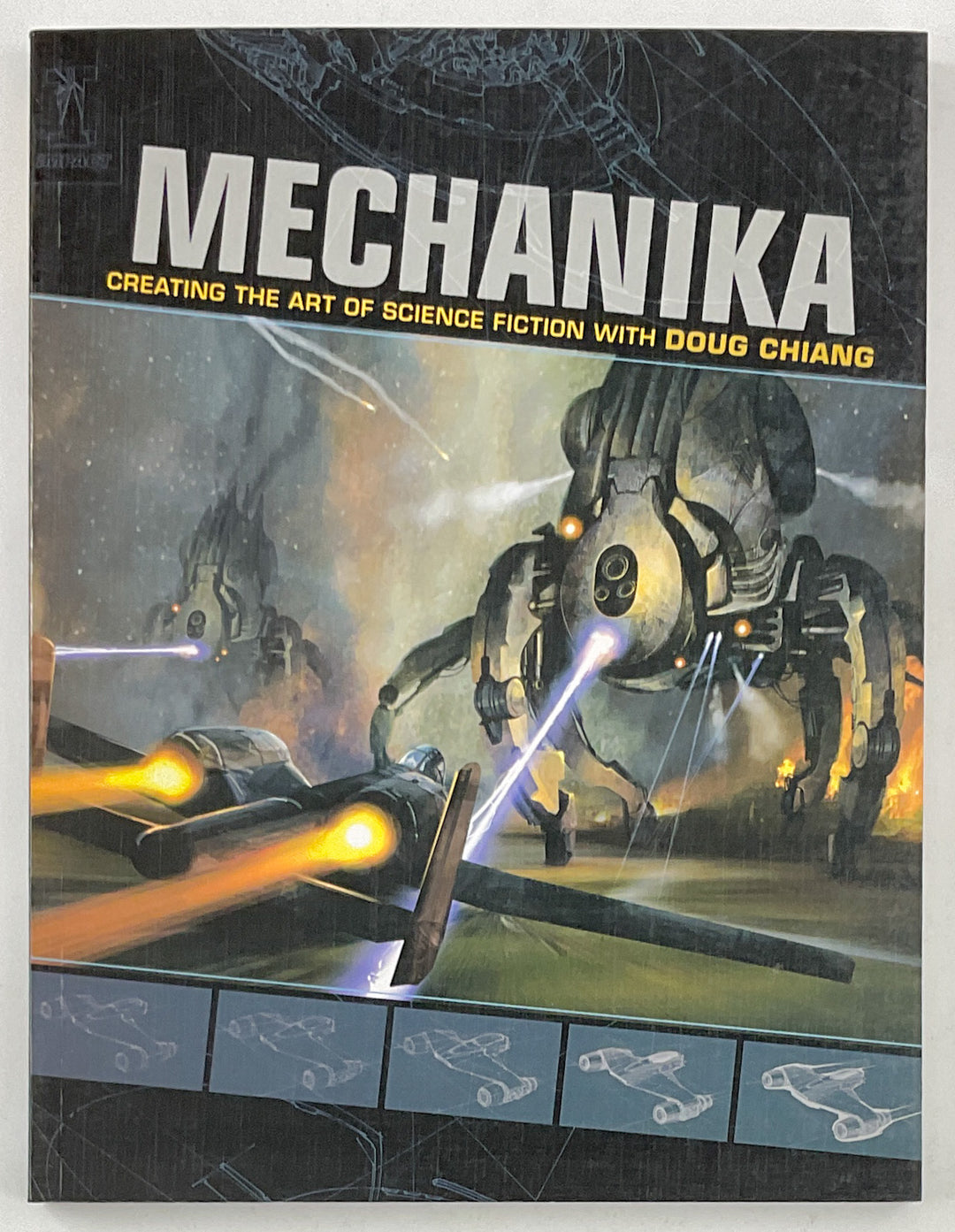 Mechanika: Creating the Art of Science Fiction with Doug Chiang - First Printing