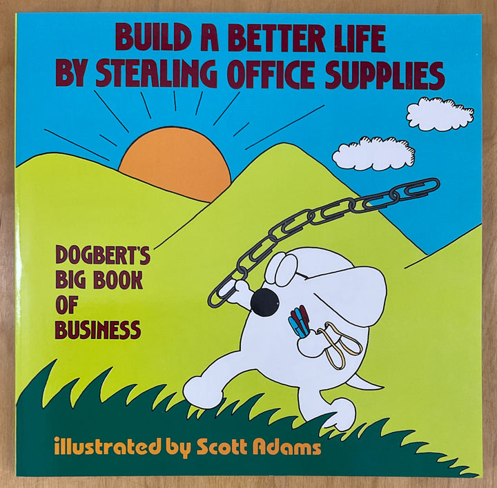 Build a Better Life by Stealing Office Supplies: Dogbert's Big Book of Business - Inscribed with a Drawing