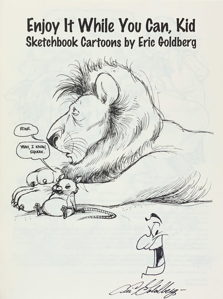 Enjoy It While You Can, Kid: Sketchbook Cartoons by Eric Goldberg - Signed with a Drawing