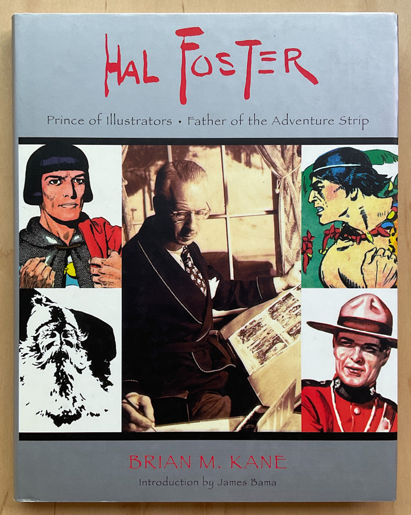 Hal Foster: Prince of Illustrators, Father of the Adventure Strip - Hardcover