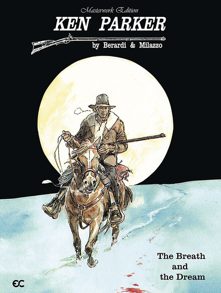 Ken Parker: The Breath and The Dream - Masterwork Edition