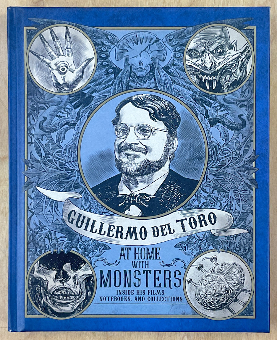 Guillermo Del Toro: At Home With Monsters: Inside His Films, Notebooks, and Collections