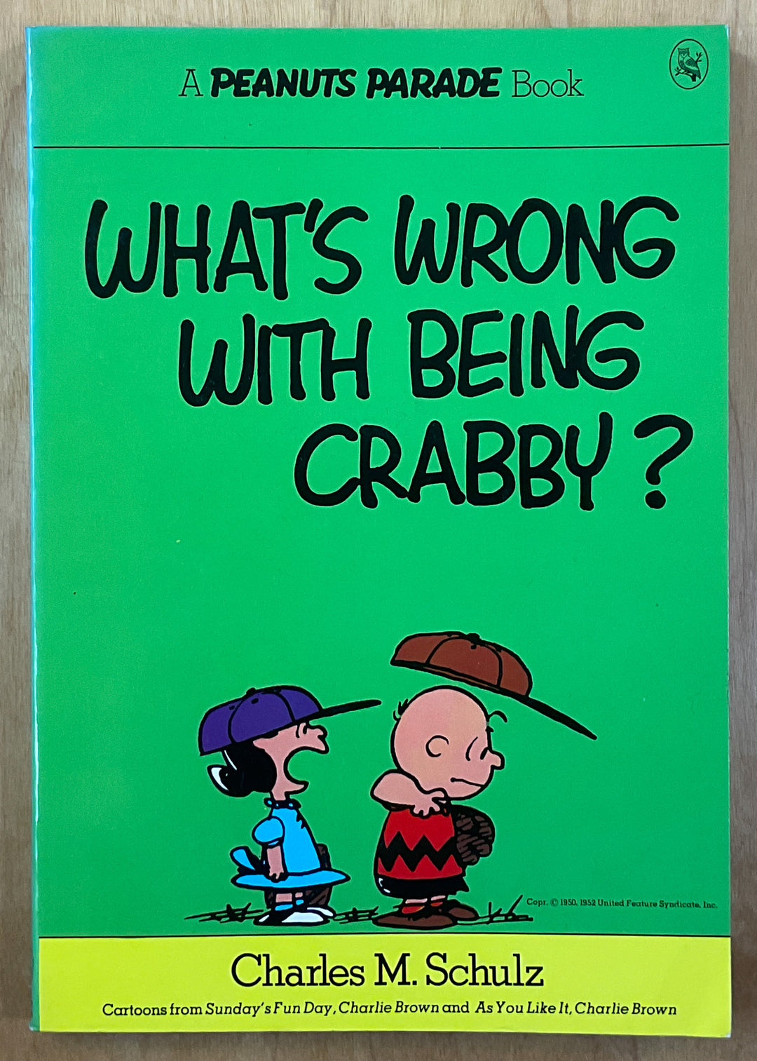 What's Wrong With Being Crabby? (Peanuts Parade 4)