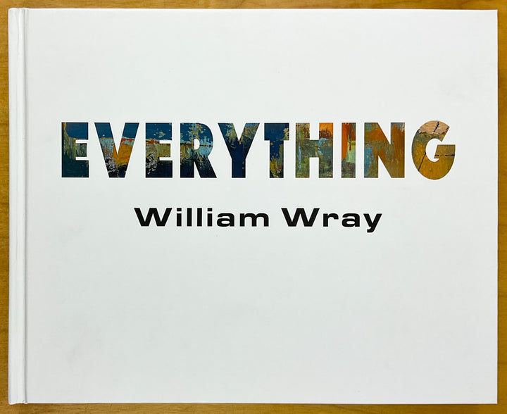 Everything William Wray - Signed First