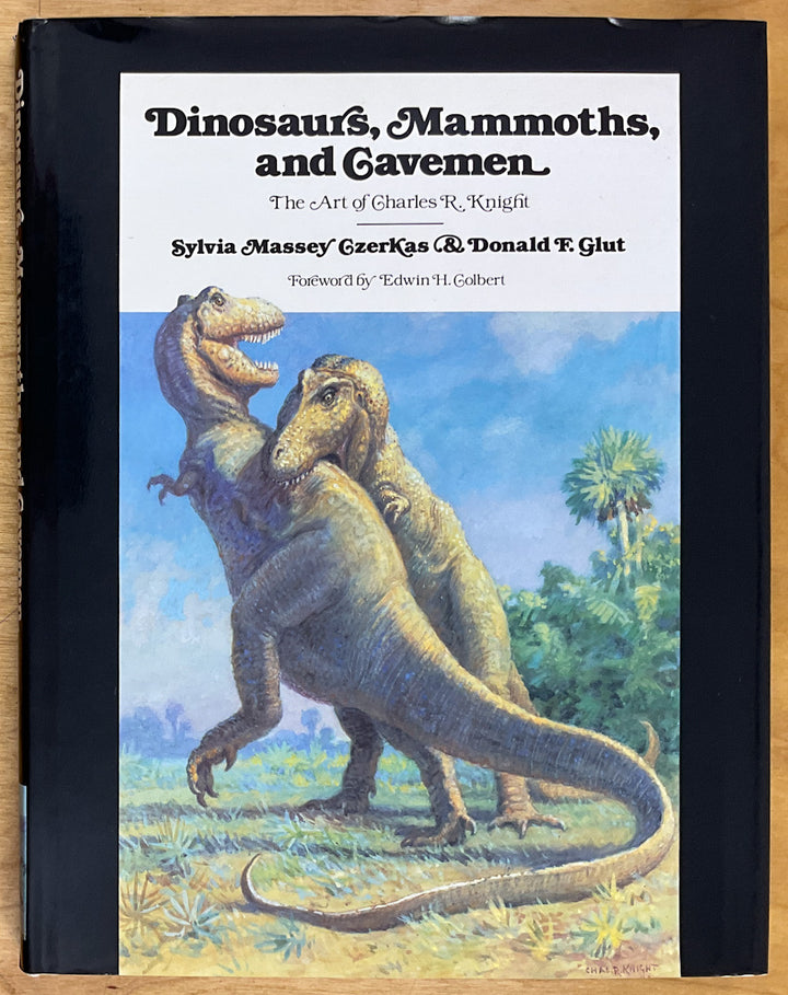 Dinosaurs, Mammoths, and Cavemen: The Art of Charles R. Knight - Inscribed Hardcover First