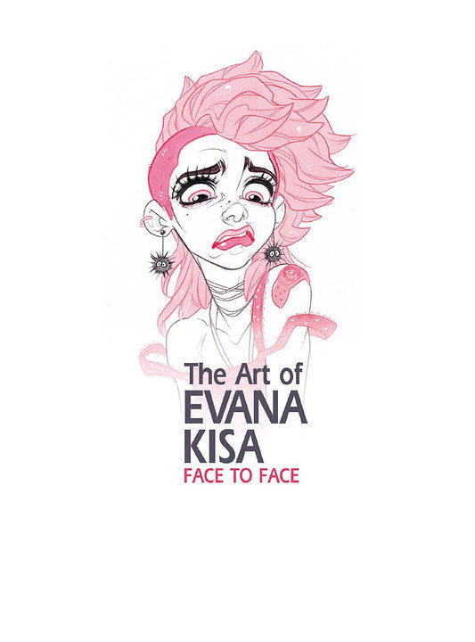 The Art Of Evana Kisa - Face to Face