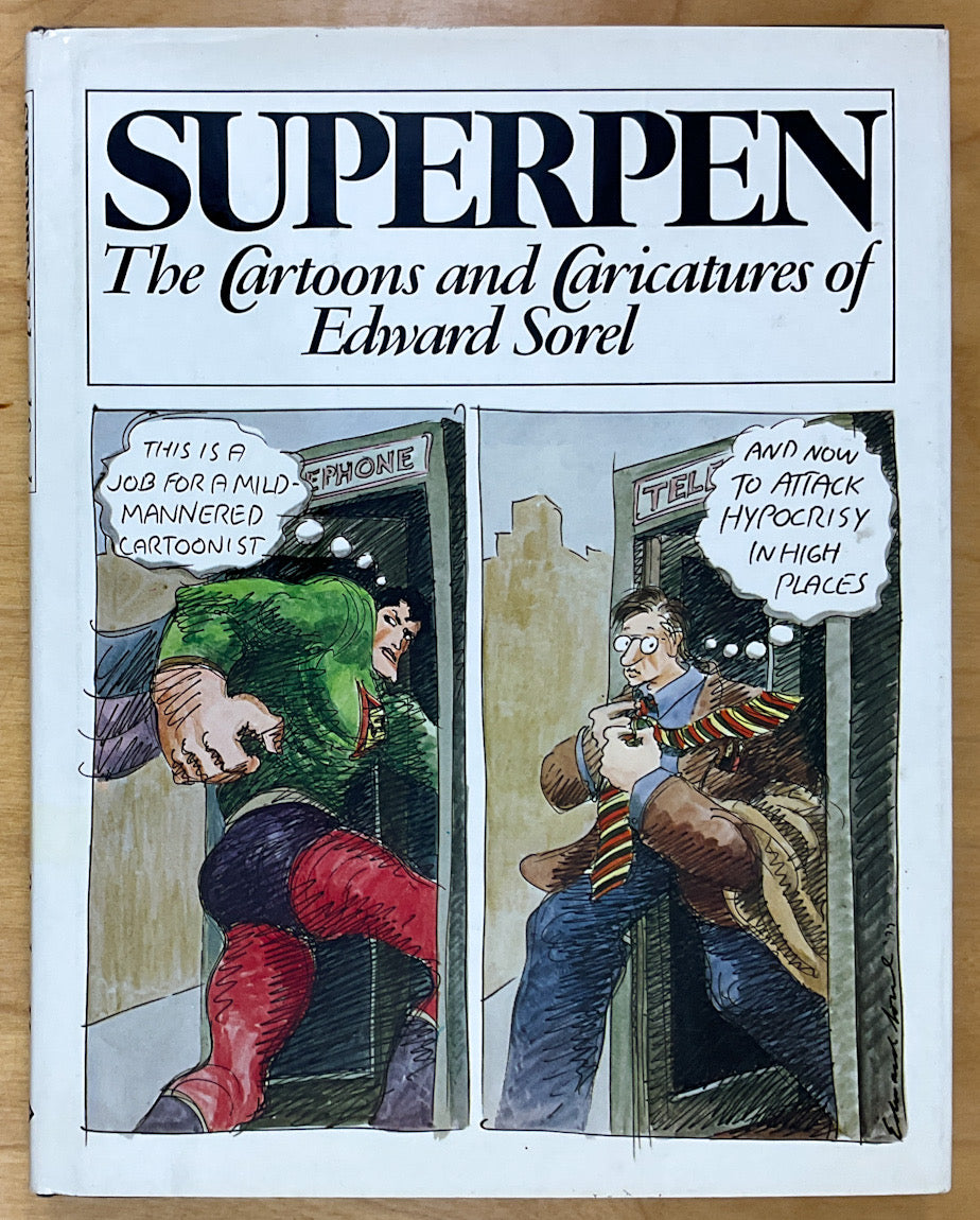 Superpen: The Cartoons And Caricatures Of Edward Sorel - Signed