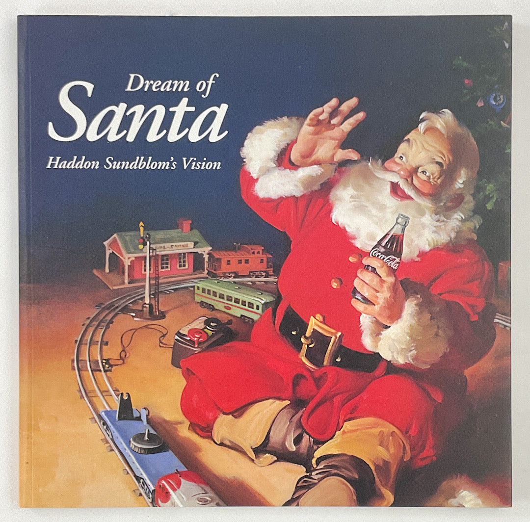 Dream of Santa: Haddon Sundblom's Advertising Paintings for Christmas, 1931-1964