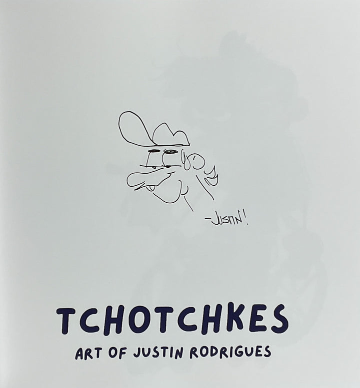 Tchotchkes: The Art of Justin Rodrigues - Signed with a Drawing