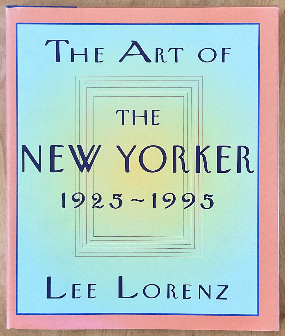 The Art Of The New Yorker 1925 - 1995