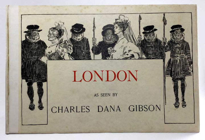 London as Seen by Charles Dana Gibson (1897) First Printing