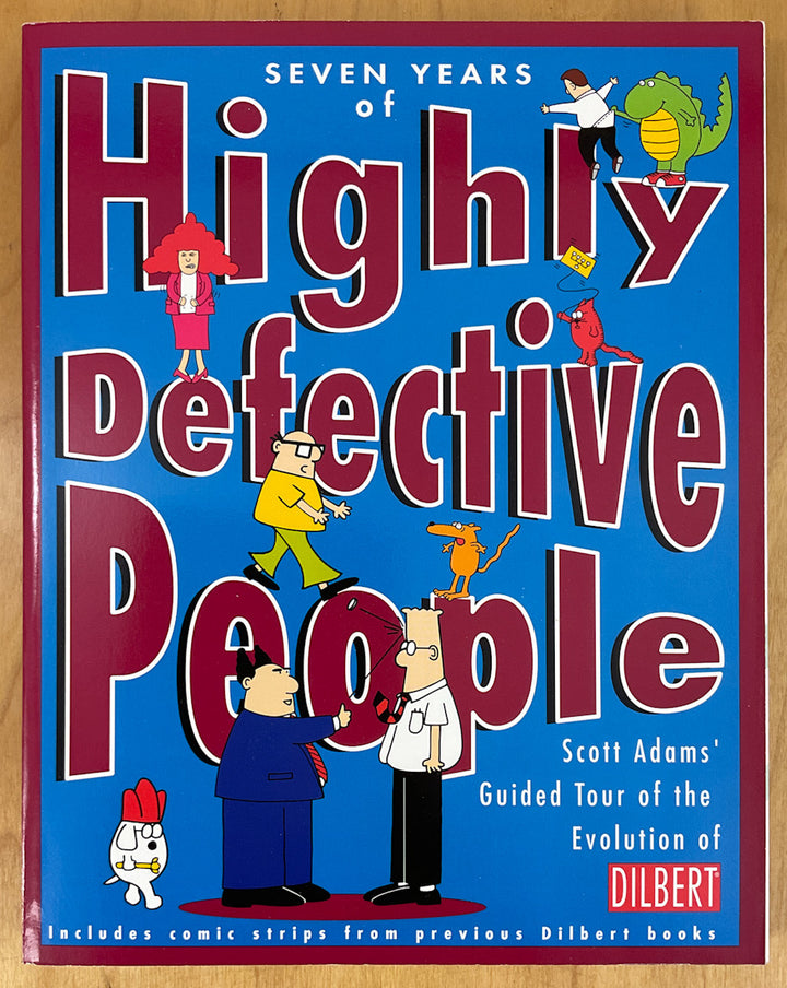 Seven Years of Highly Defective People: Scott Adams' Guided Tour of the Evolution of Dilbert - First Signed with a Drawing