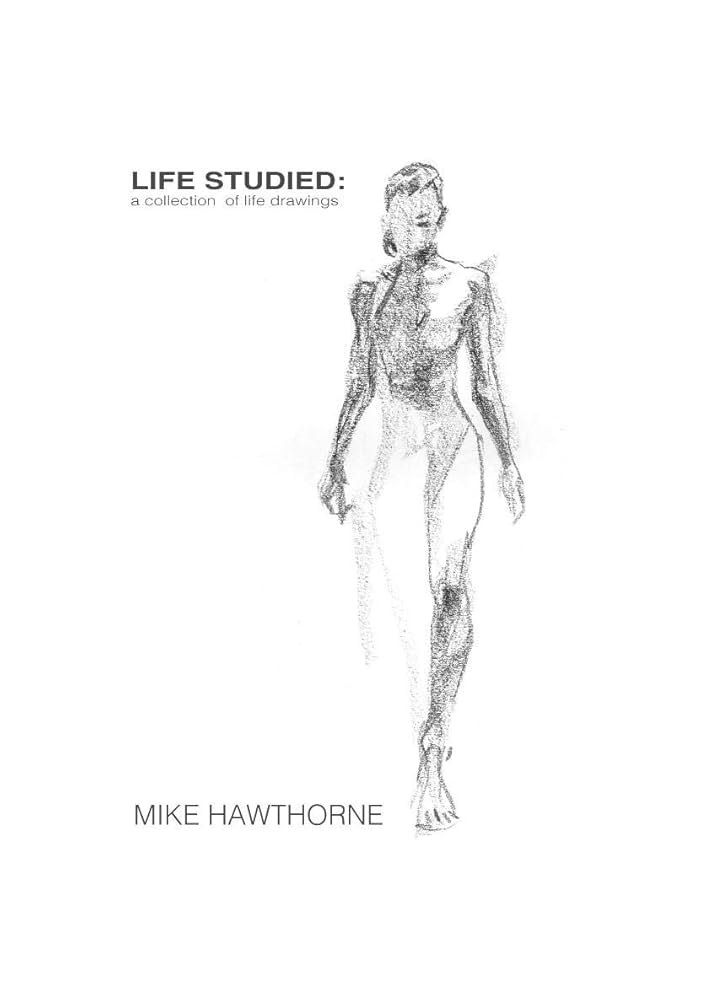 Life Studied: A Collection of Life Drawings, Vol. 1 - Signed