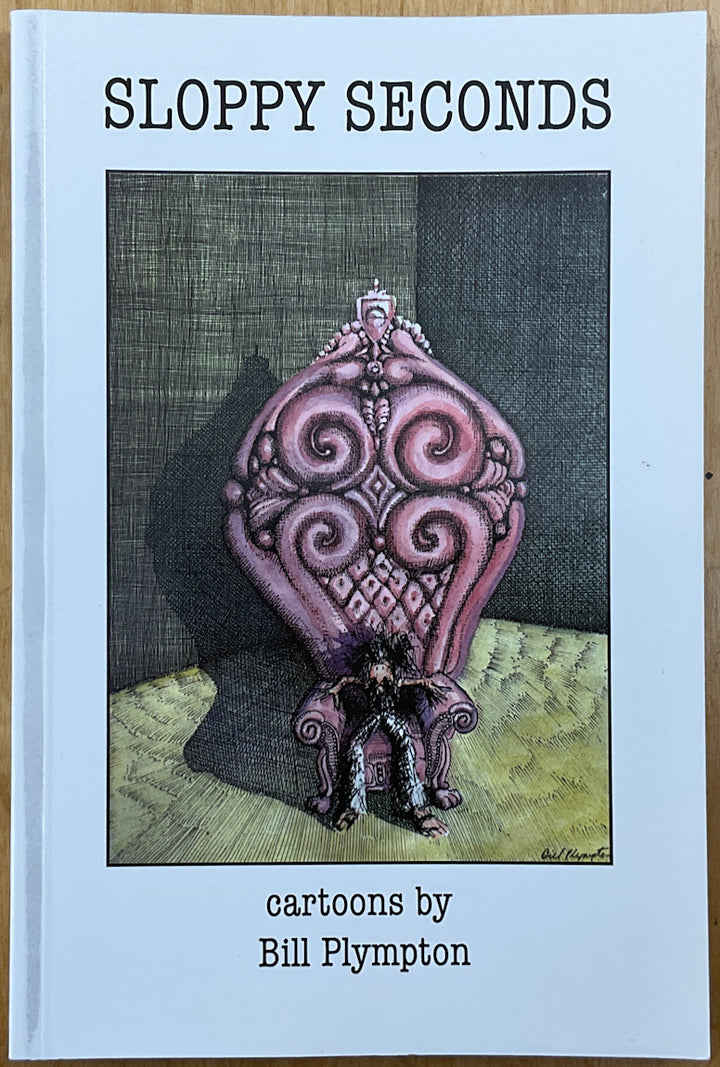 Sloppy Seconds: Cartoons of Bill Plympton - Signed with a Drawing