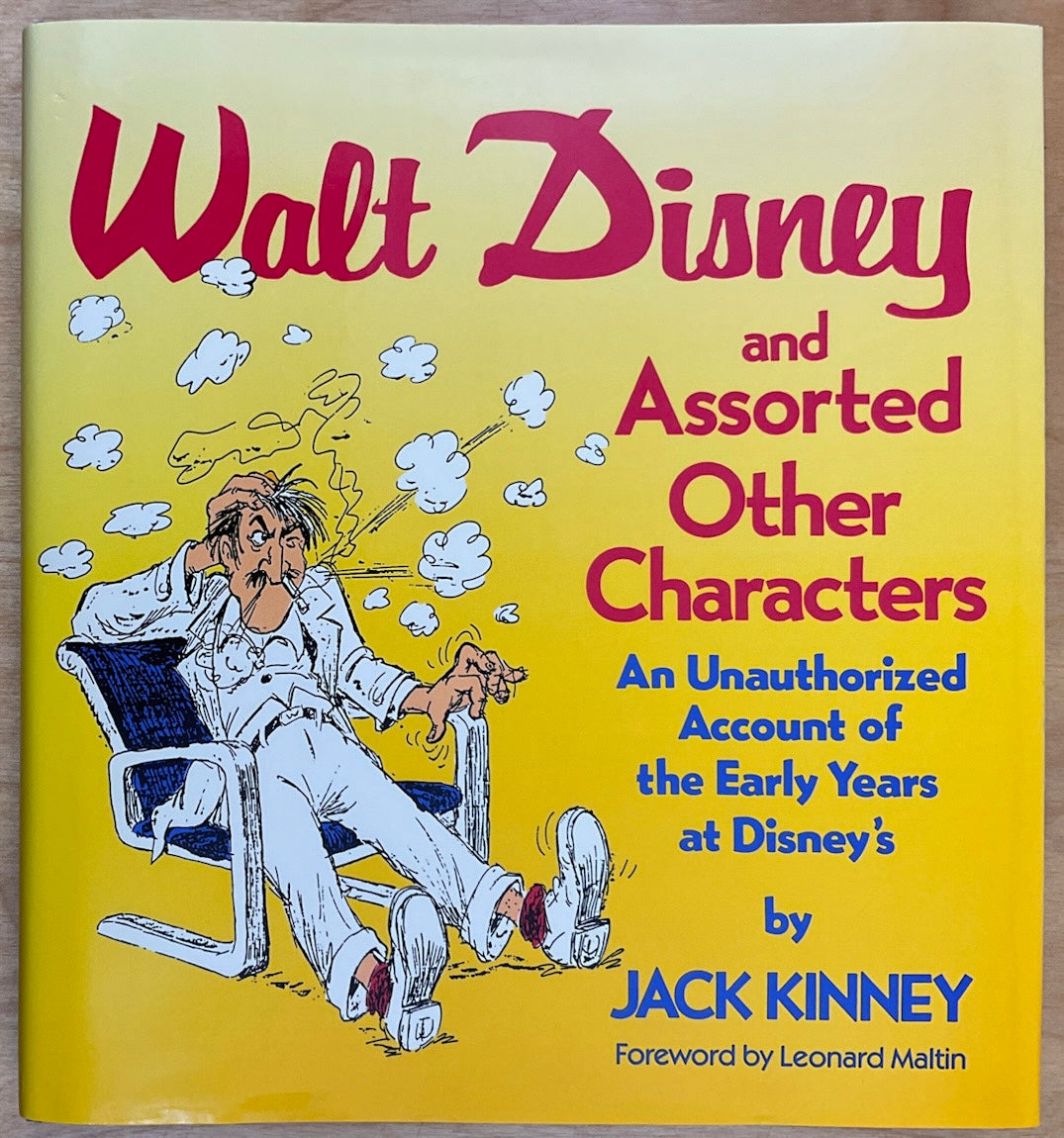 Walt Disney and Other Assorted Characters: An Unauthorized Account of the Early Years at Disney's - First Inscribed with a Drawing
