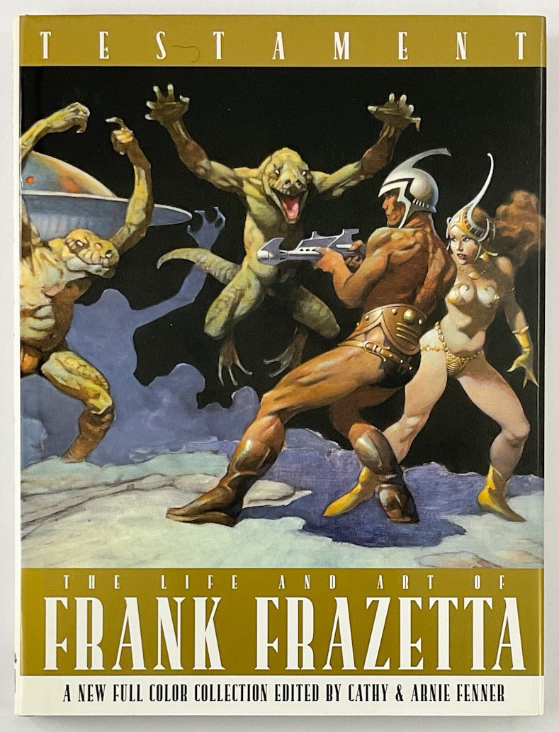 Testament: The Life and Art of Frank Frazetta - Hardcover 1st