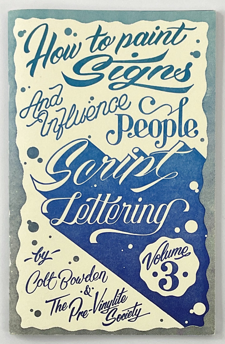 How to Paint Signs and Influence People, Vol. 3: Script Lettering