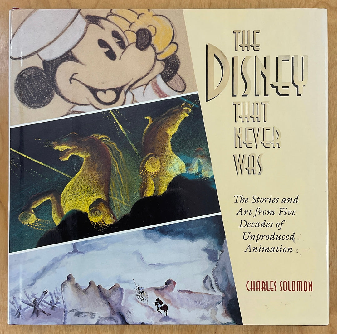 The Disney That Never Was: The Stories and Art of Five Decades of Unproduced Animation