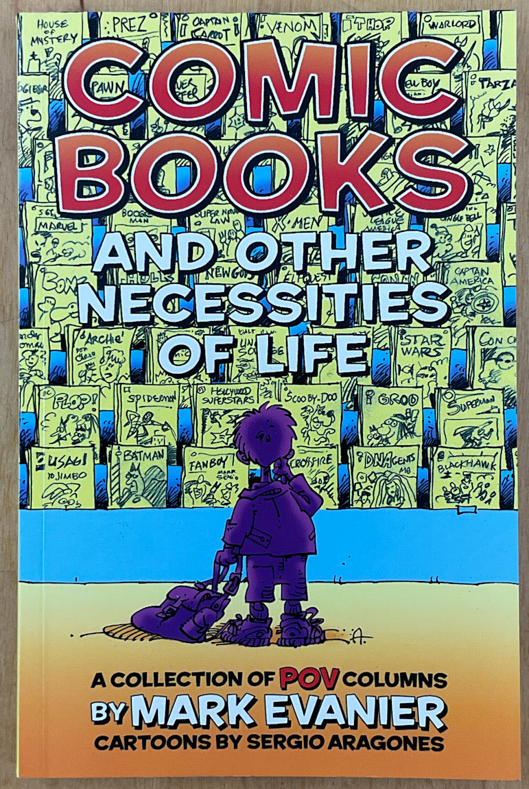 Comic Books and Other Necessities of Life: A Collection Of POV Columns