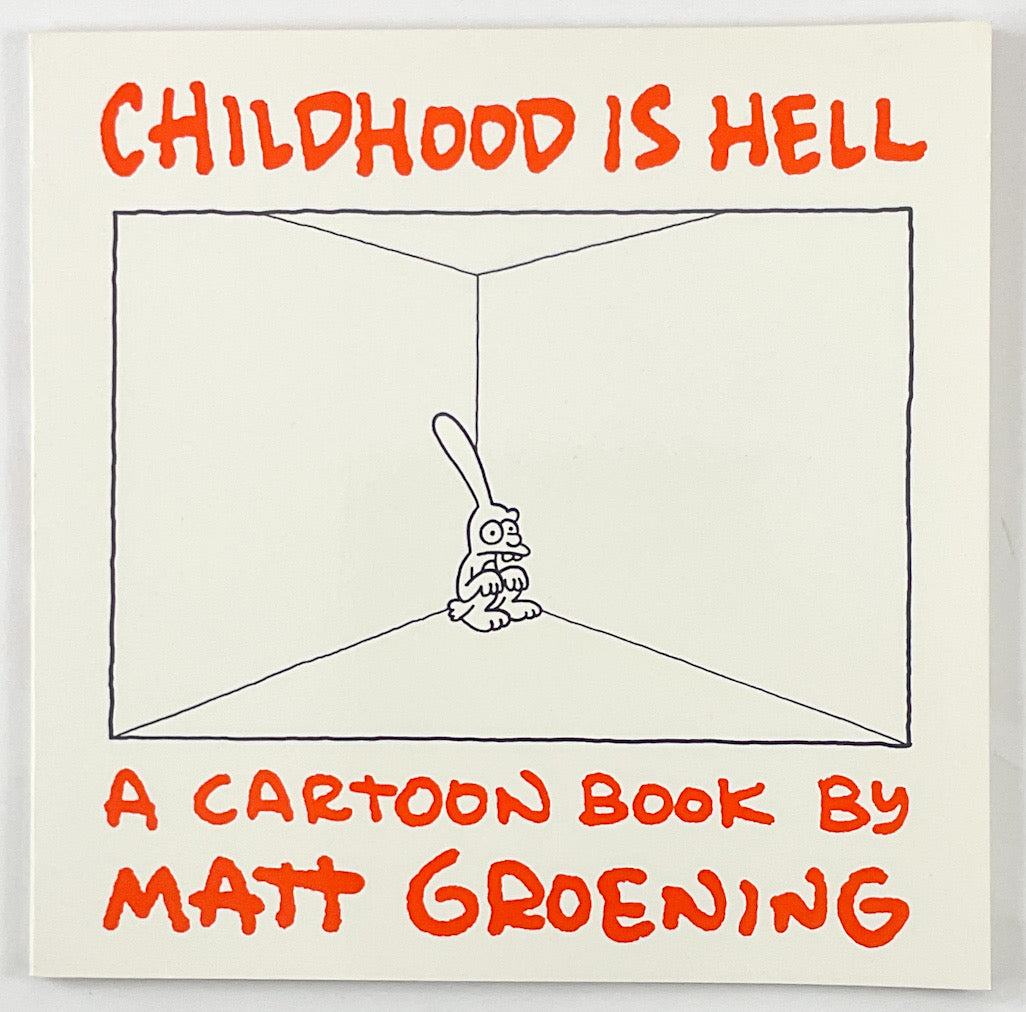 Childhood is Hell: A Cartoon Book by Matt Groening (1988)