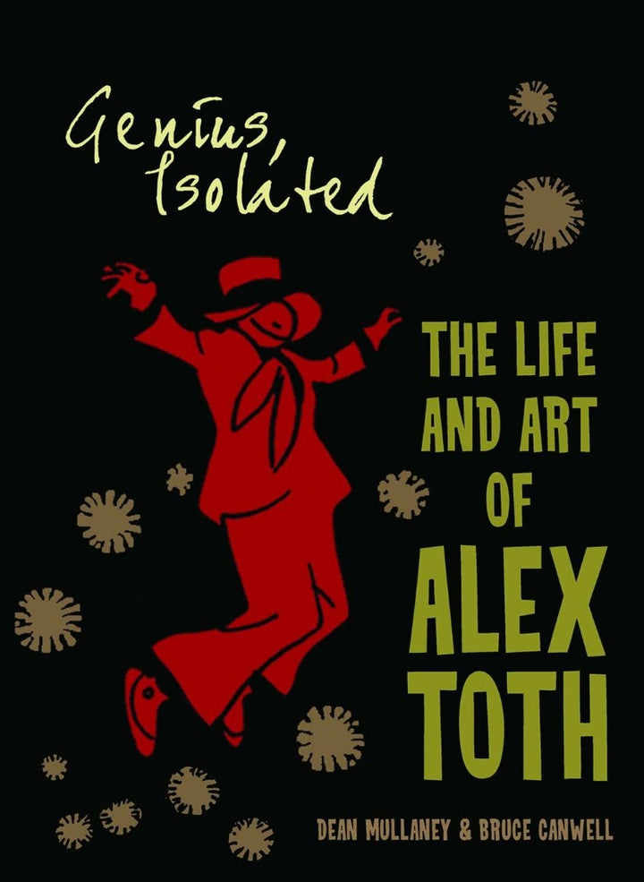 Genius, Isolated: The Life and Art of Alex Toth - Hardcover First