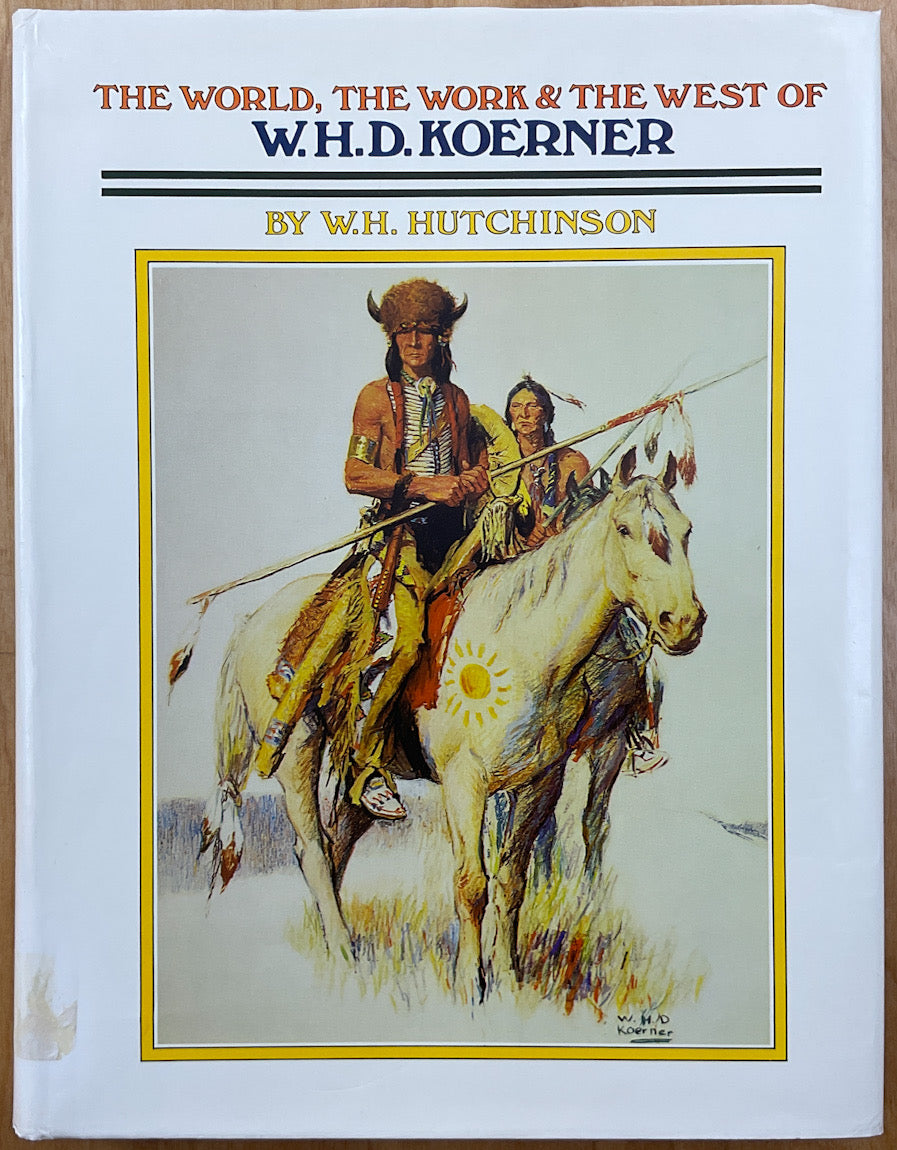 The World, The Work & The West Of W.H.D. Koerner