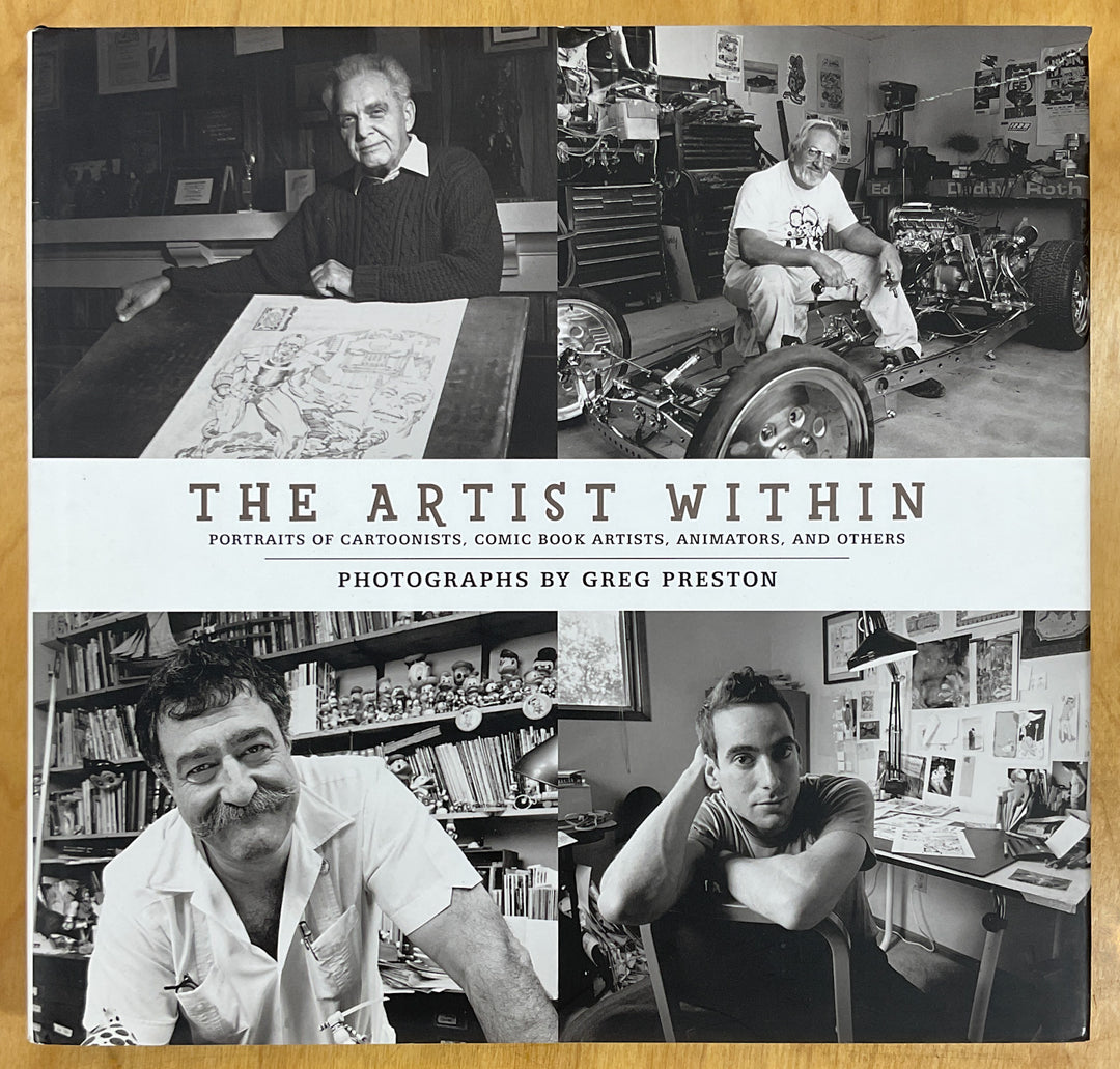 The Artist Within: Portraits of Cartoonists, Comic Book Artists, Animators, and Others