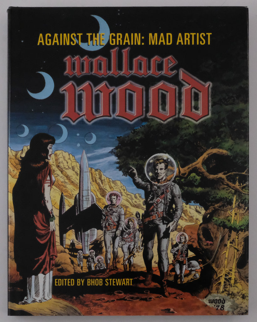 Against the Grain: Mad Artist Wallace Wood - Limited Hardcover