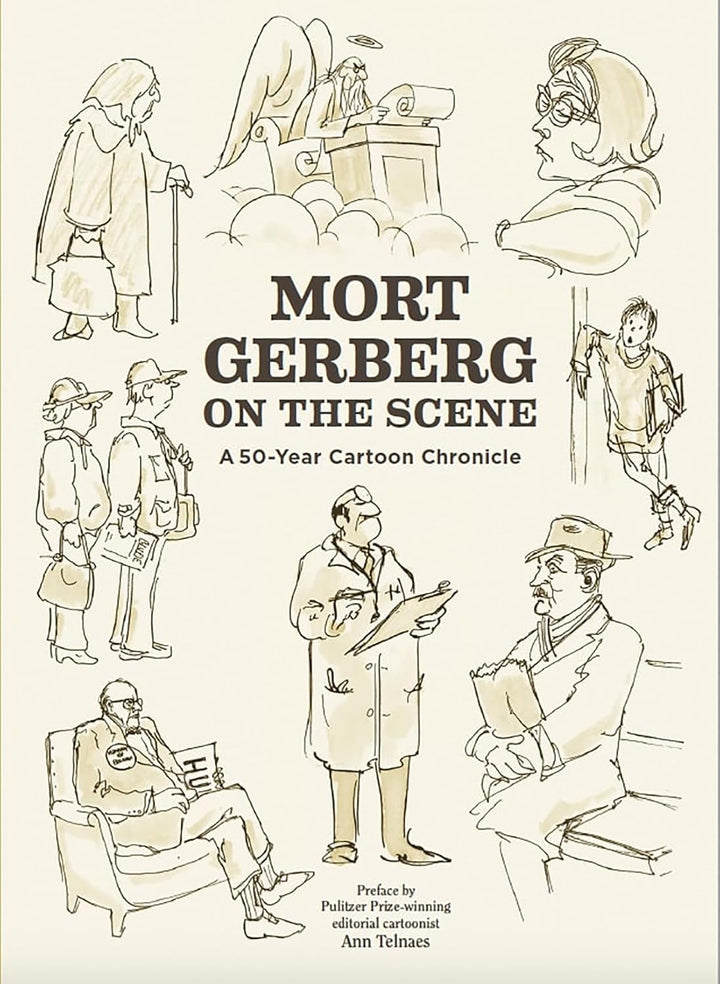 Mort Gerberg On The Scene: A 50-Year Cartoon Chronicle