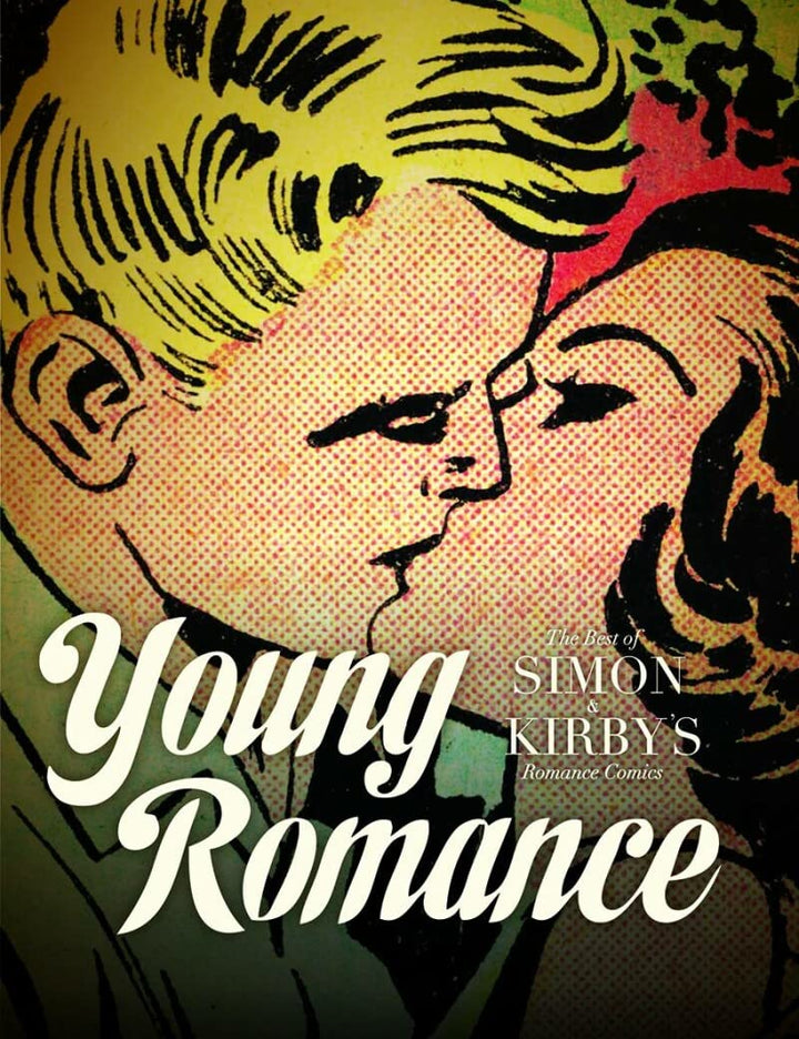 Young Romance: The Best of Simon & Kirby's Romance Comics