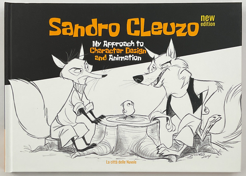Sandro Cleuzo: My Approach to Character Design and Animation - New Edition - Hardcover - Signed
