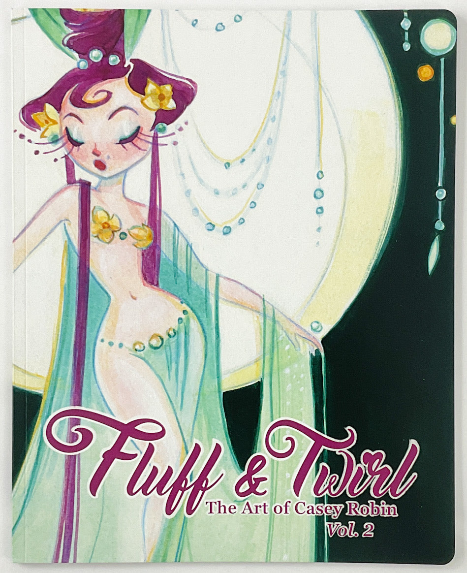 Fluff & Twirl: The Art of Casey Robin Vol. 2 - Signed