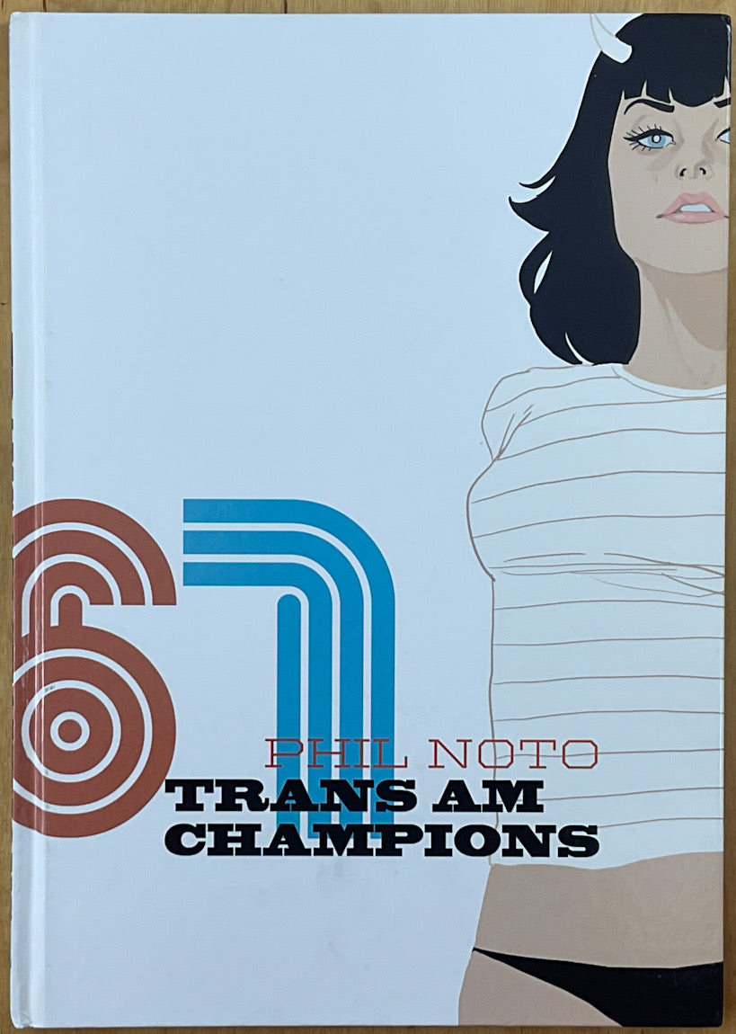 Trans Am Champions: The Art of Phil Noto - Signed