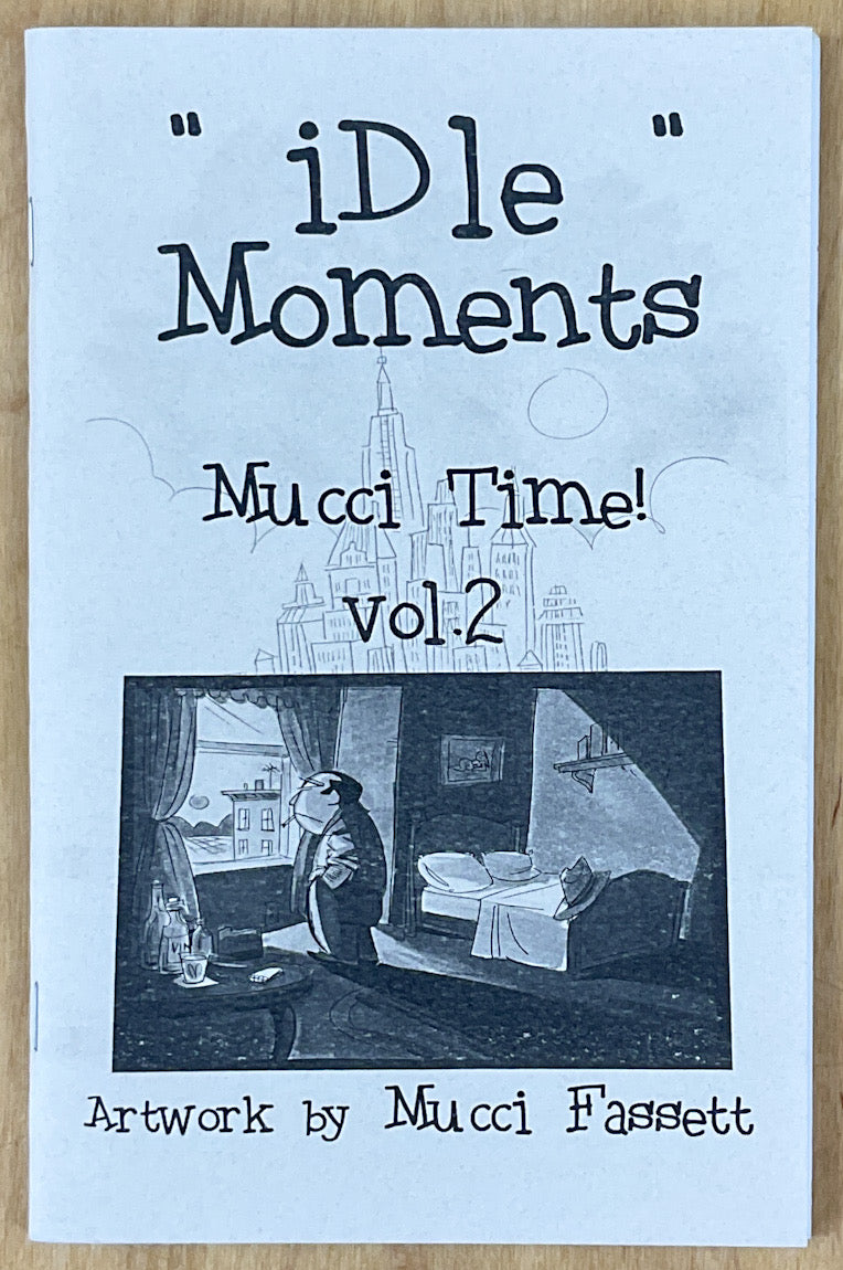 Idle Moments: Mucci Time! Vol. 2