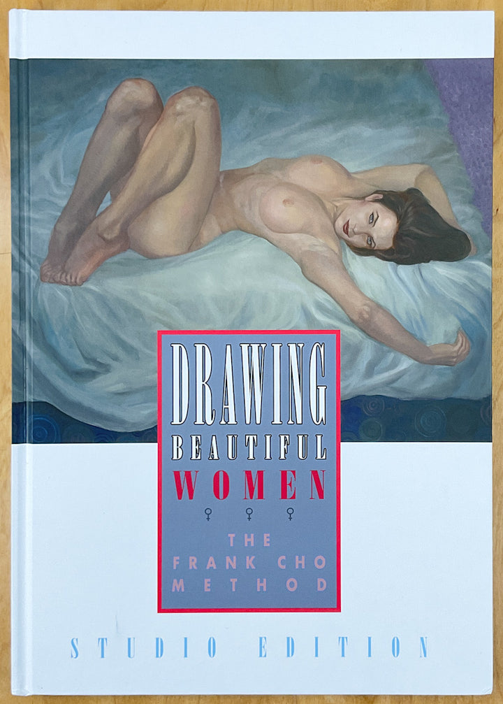 Drawing Beautiful Women: The Frank Cho Method Studio Edition