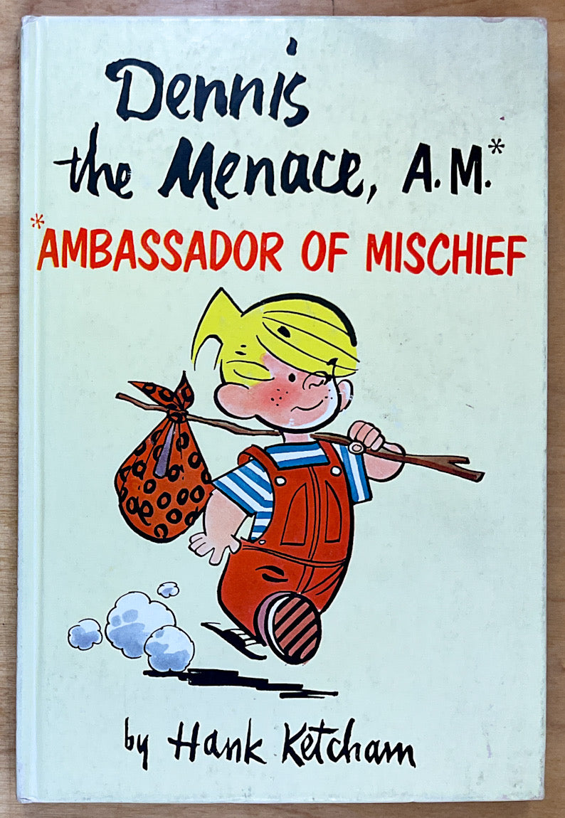 Dennis The Menace, A.M.* *Ambassador Of Mischief