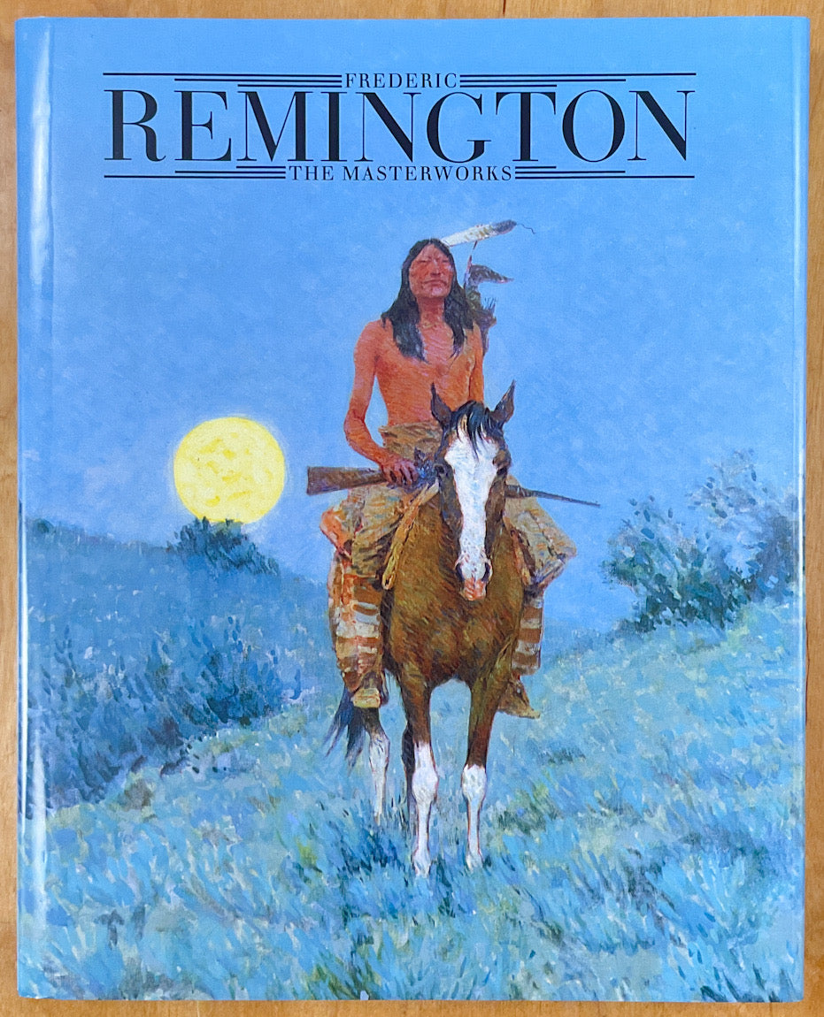 Frederic Remington: The Masterworks