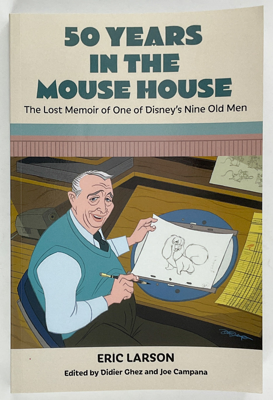 50 Years in the Mouse House: The Lost Memoir of One of Disney's Nine Old Men