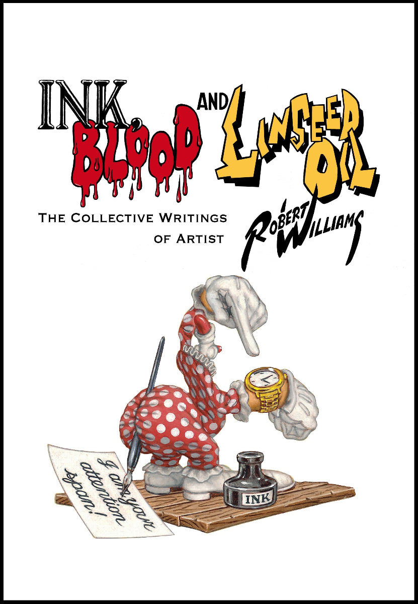 Ink, Blood, and Linseed Oil: The Collective Writings of Artist Robert Williams