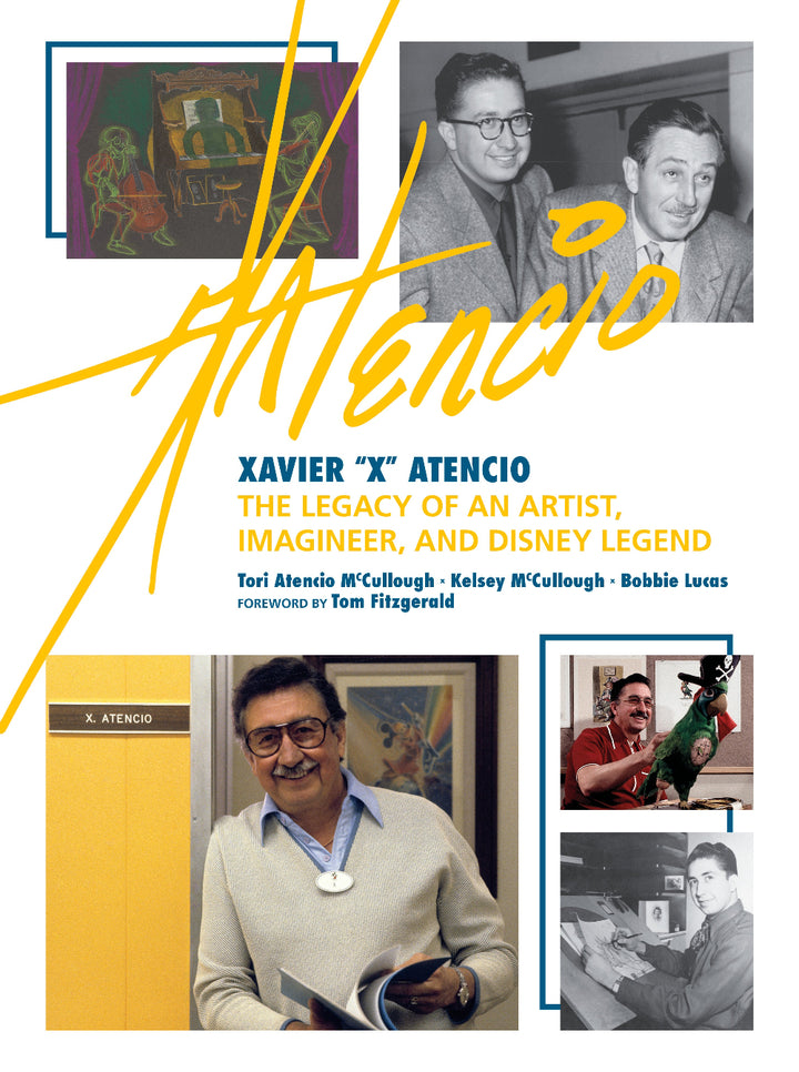 Xavier “X” Atencio: The Legacy of An Artist, Imagineer, and Disney Legend
