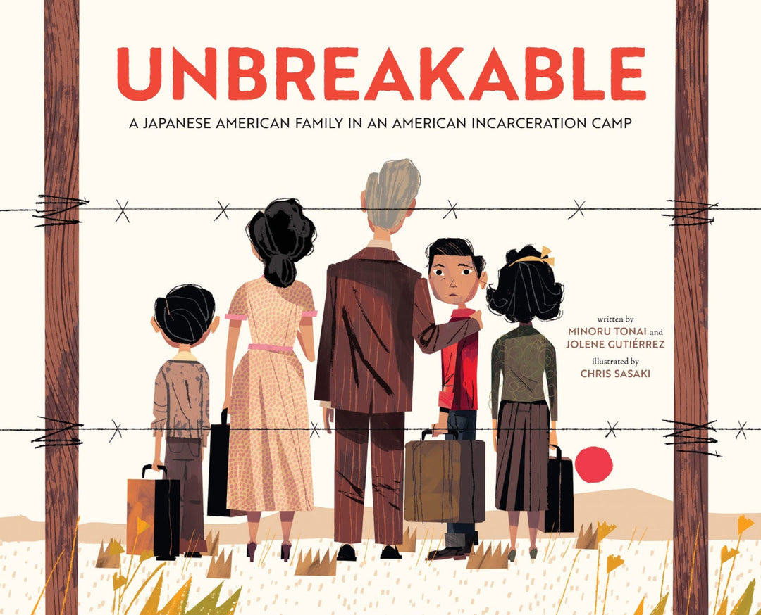 Unbreakable: A Japanese American Family in an American Incarceration Camp - Signed First