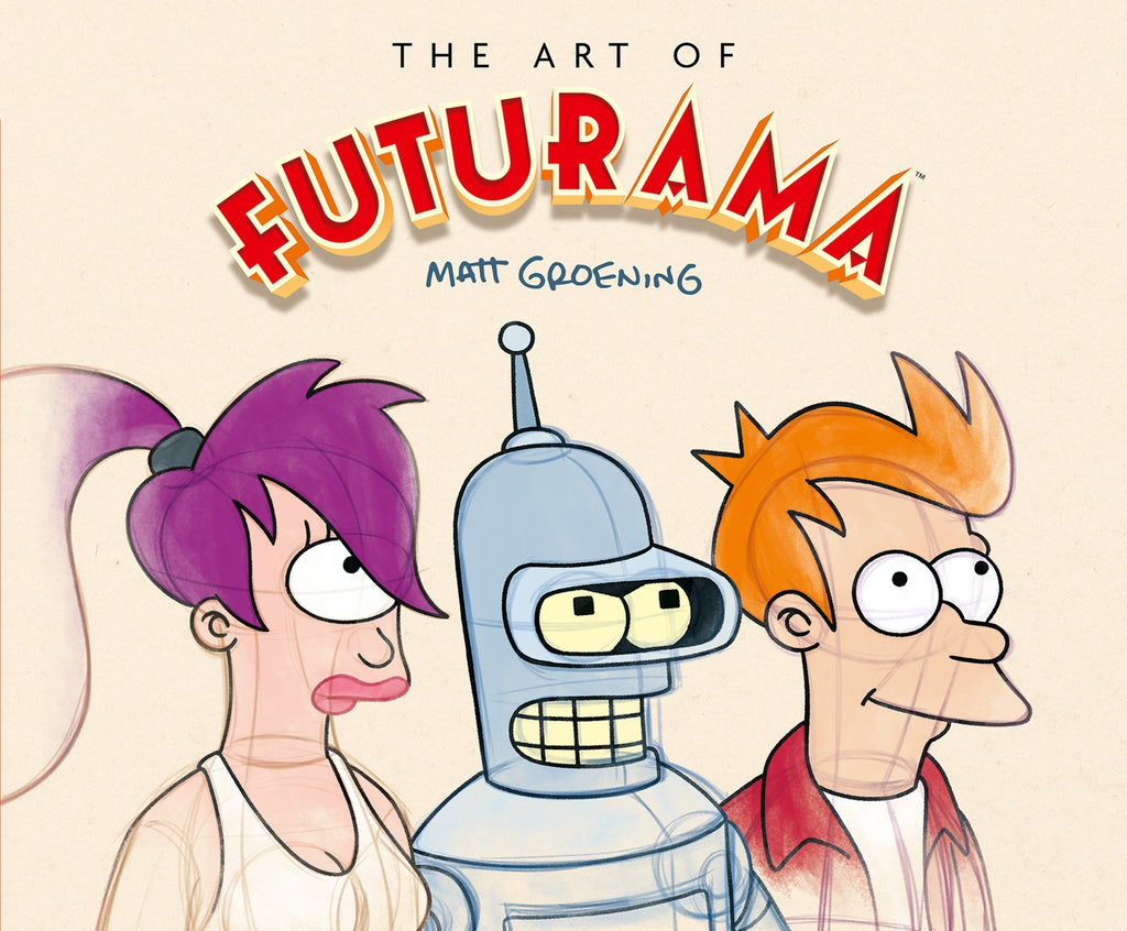 The Art of Futurama: A Visual History of Matt Groening's Cult