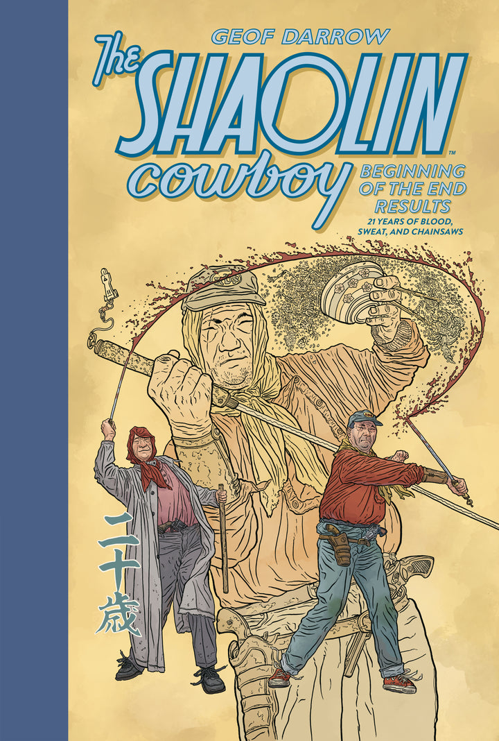 The Shaolin Cowboy: Beginning of the End Results - 21 Years of Blood, Sweat, and Chainsaws