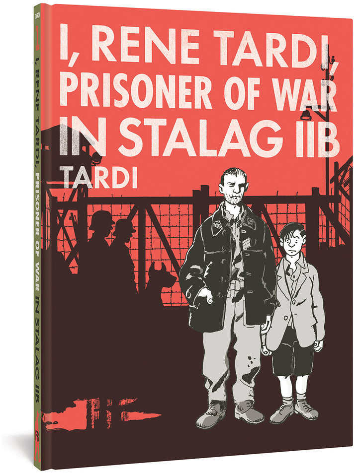 I, Rene Tardi, Prisoner of War in Stalag IIB Vol. 1