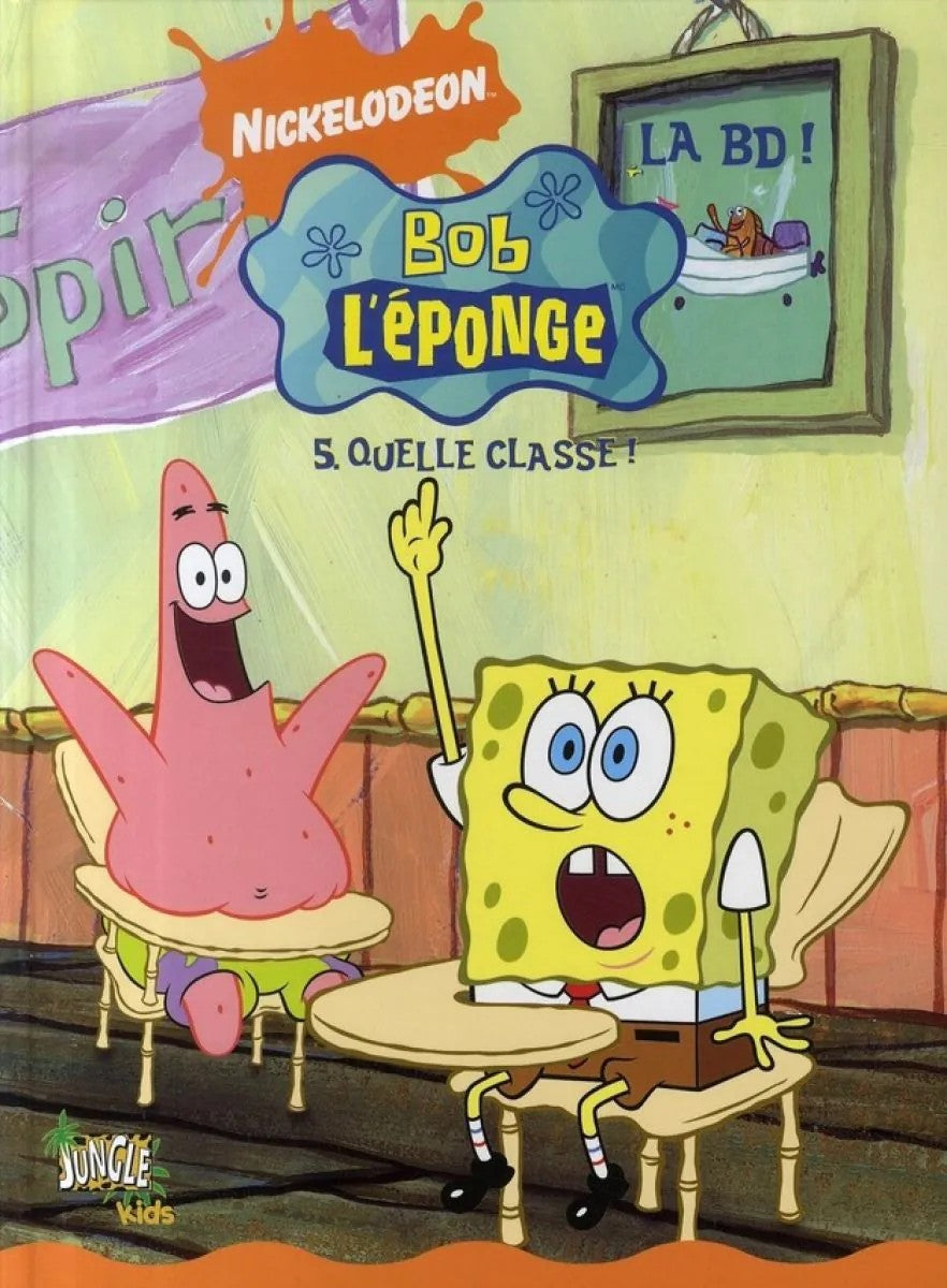 Bob L'Eponge, Tome 5: Quelle Classe! (Spongebob Squarepants)