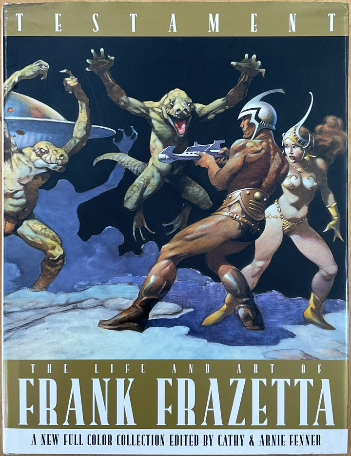 Testament: The Life and Art of Frank Frazetta - Hardcover First