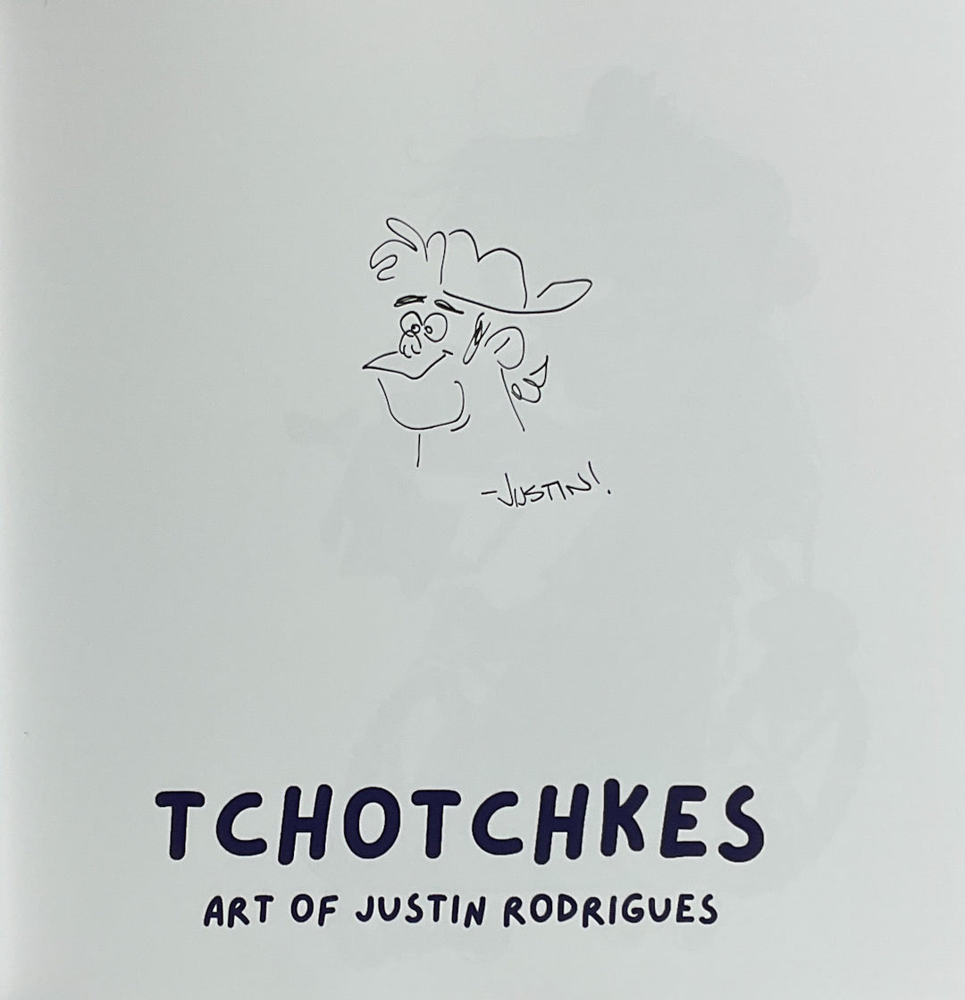 Tchotchkes: The Art of Justin Rodrigues - Signed with a Drawing