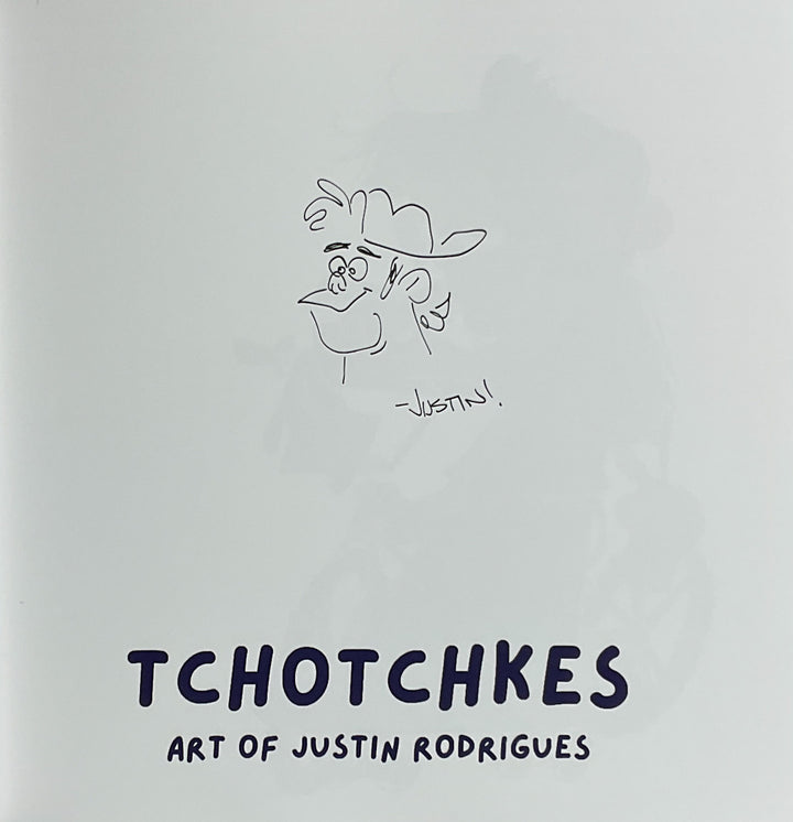 Tchotchkes: The Art of Justin Rodrigues - Signed with a Drawing