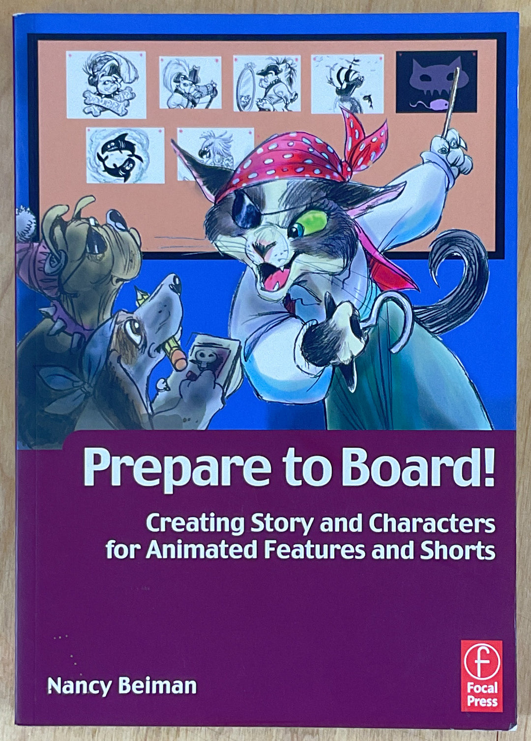 Prepare to Board! Creating Story and Characters for Animated Features and Shorts - First Edition